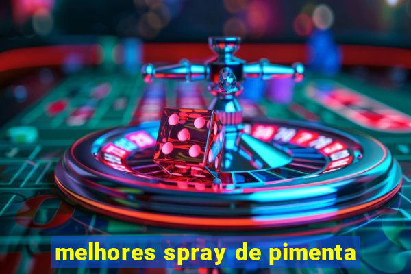 melhores spray de pimenta